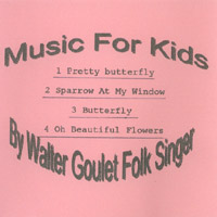 By Walter Goulet Folk Singer : Music For Kids