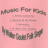 BY WALTER GOULET FOLK SINGER: Music For Kids