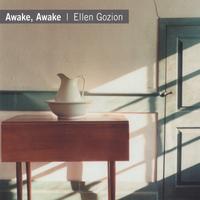 Ellen Gozion : Awake, Awake