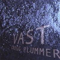 Gregg Plummer : Vast