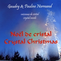 Gaudry & Pauline Normand : Crystal Christmas / Noël De Cristal