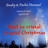 GAUDRY & PAULINE NORMAND: Crystal Christmas / No�l De Cristal
