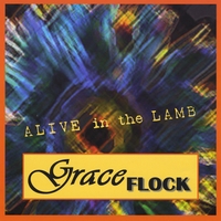 GraceFlock : Alive in the Lamb