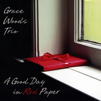 Grace Woods Trio : A Good Day In Red Paper