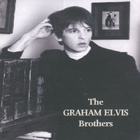Graham Elvis : The Graham Elvis Brothers