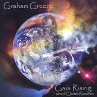 GRAHAM GREENE: Gaia Rising - Tales of Electric Romance