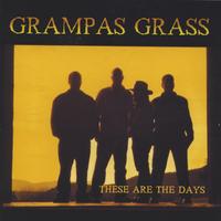 GRAMPAS GRASS: These Are The Days