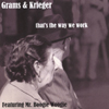 GRAMS & KRIEGER: That's The Way We Work