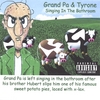GRAND PA & TYRONE: Singing In The Bathroom