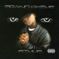 Grand Skeme : Gimme