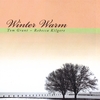 TOM GRANT/REBECCA KILGORE: Winter Warm