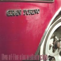 Gran Torino : Live at the Chameleon Club