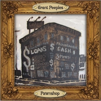 Grant Peeples : Pawnshop