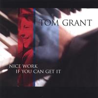 TOM GRANT: Nice Work If You Can Get It