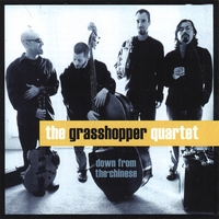 The Grasshopper Quartet : Down From The Chinese