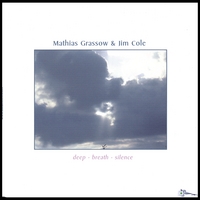 MATHIAS GRASSOW & JIM COLE: Deep - Breath - Silence