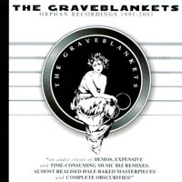 THE GRAVEBLANKETS: orphan recordings 1991 - 2001