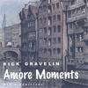 RICK GRAVELIN: Amore Moments