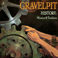 Gravelpit : History: Mission & Tradition