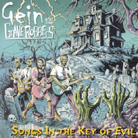 GEIN AND THE GRAVEROBBERS: Songs In The Key Of Evil