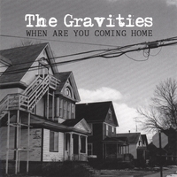 The Gravities : When Are You Coming Home