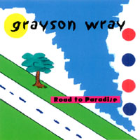 Grayson Wray : Road To Paradise