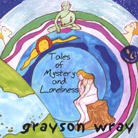 GRAYSON WRAY: Tales Of Mystery And Loneliness