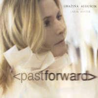 GRAZYNA AUGUSCIK: Past Forward