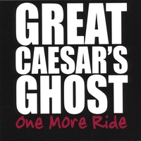 Great Caesar's Ghost : One More Ride - MP3 ONLY