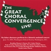 SIX LABOR CHORUSES: The Great Choral Convergence Live!
