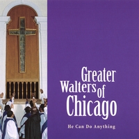 Greater Walters featuring DeNetria Champ : He Can Do Anything