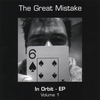 THE GREAT MISTAKE: In Orbit - Volume 1