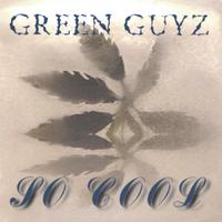 GREEN GUYZ: So Cool