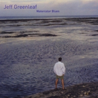 Jeff Greenleaf : Watercolor Blues