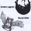 GREEN LIGHTS: Blind Hits