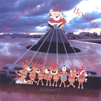 Greg A. : A Classical Guitar Holiday