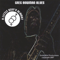 Greg Bowman : A Little Sexy's Alright