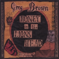 Greg Brown : Honey In The Lion's Head