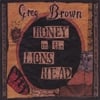 GREG BROWN: Honey In The Lion's Head