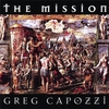 GREG CAPOZZI: The Mission