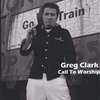 GREG CLARK: Call to Worship