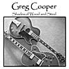 Greg Cooper: Shades of Wood and Steel