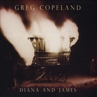 Greg Copeland : Diana And James