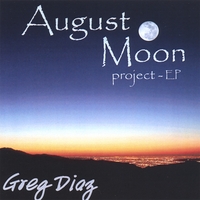 GREG DIAZ: August Moon Project - EP