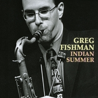 Greg Fishman : Indian Summer