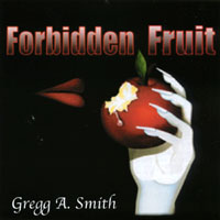 Gregg Smith : Forbidden Fruit