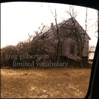Greg Gilbertson : Limited Vocabulary
