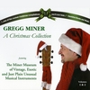 GREGG MINER: A Christmas Collection, Vol 1 & 2