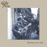 Gregg Rose : Shadows In The Rain