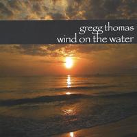 Gregg Thomas : Wind On The Water
